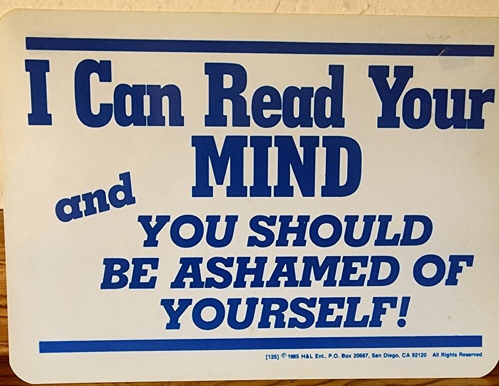 Vintage 1985 Funny Office Sign 'I Can Read Your Mind' H&L Ent. San Diego CA